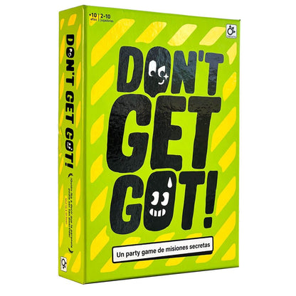 DON'T GET GOT